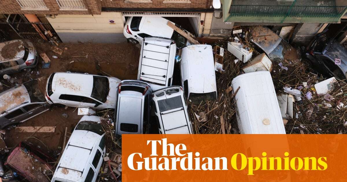 The Guardian view on climate-linked disasters: Spain’s tragedy will not be the last | Editorial