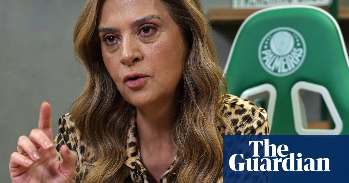 Palmeiras president Leila Pereira: ‘I fought for this. I hope my fight inspires others’