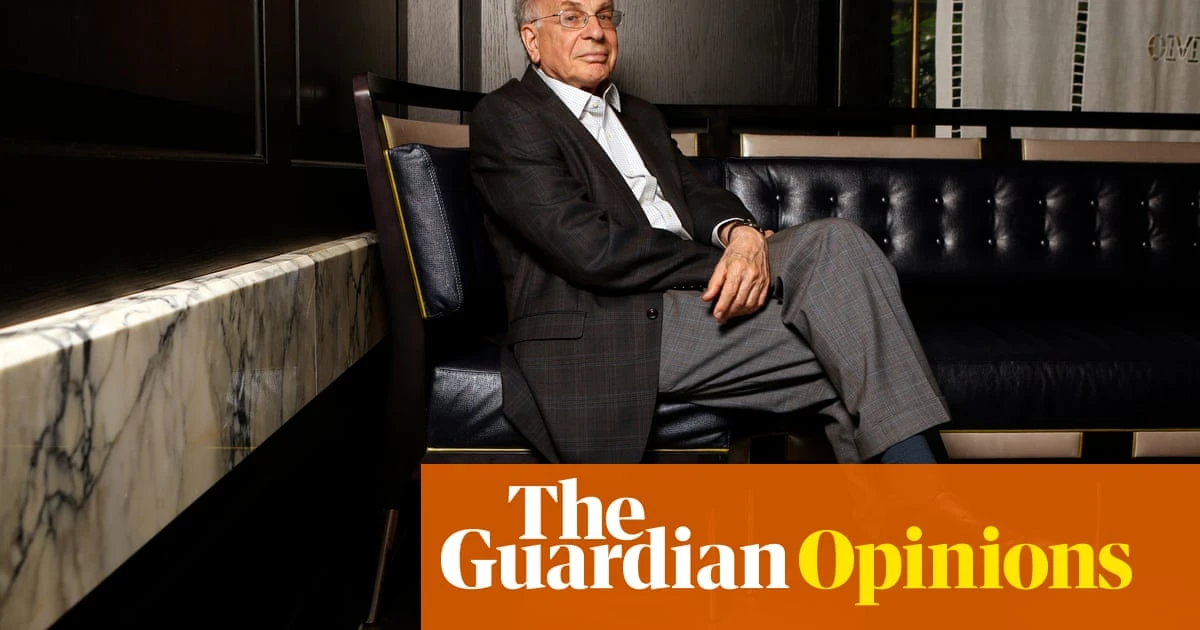 Frenzied politics is damaging to us all. We need the Daniel Kahneman doctrine