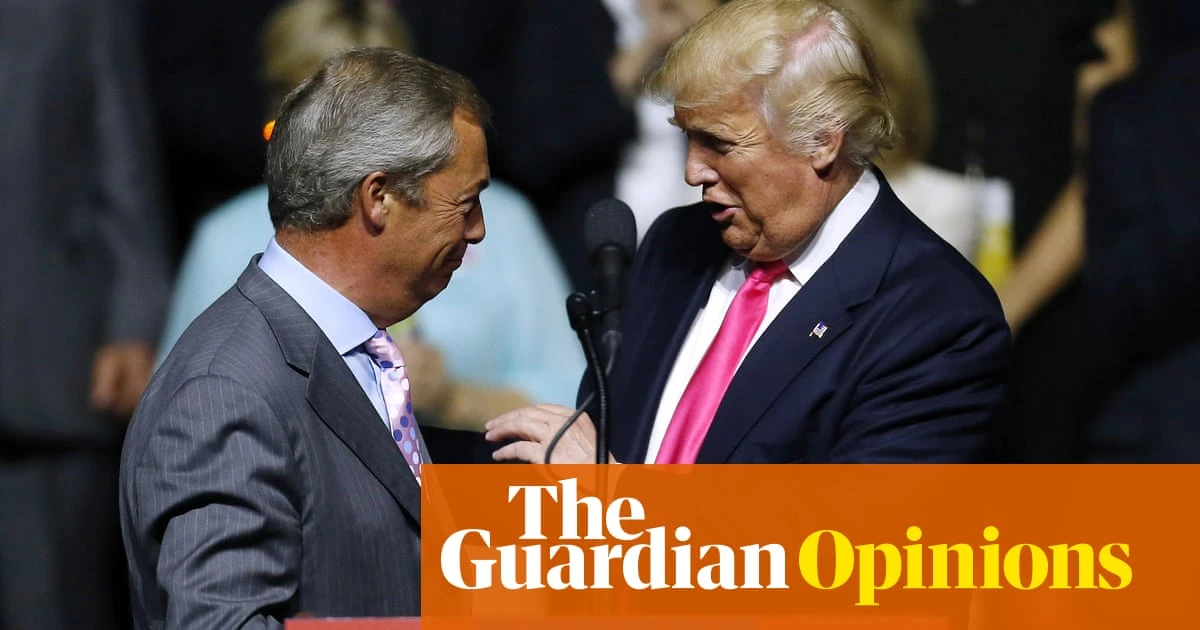 Trump has dragged the US to the abyss and Nigel Farage would do the same to Britain. Here’s how to stop him | Jonathan Freedland