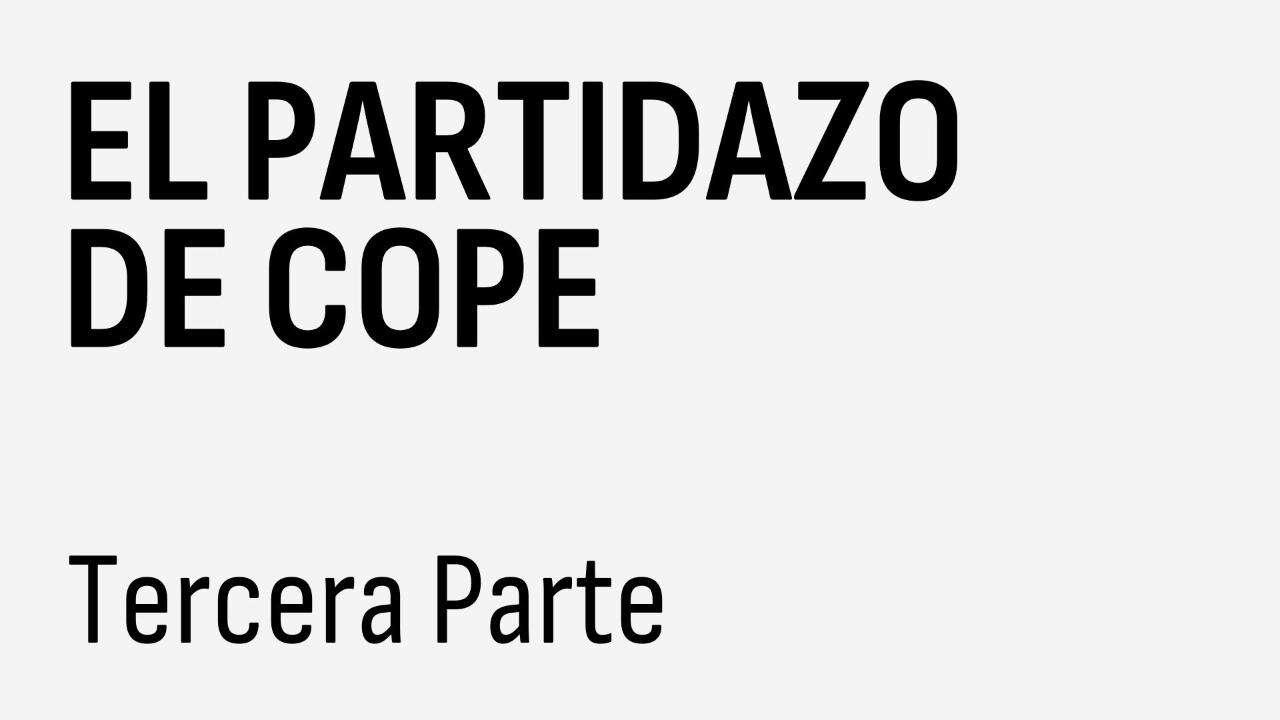 3ª parte, El Partidazo de COPE (22-12-2023)