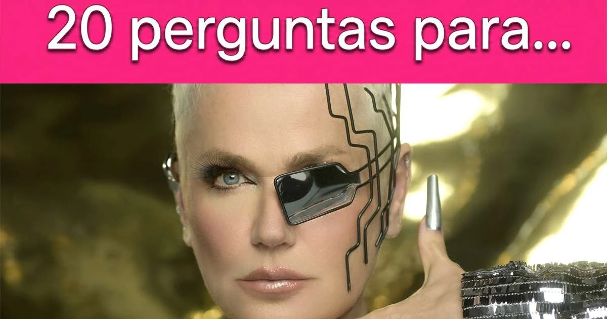 20 perguntas para Xuxa Meneghel: 