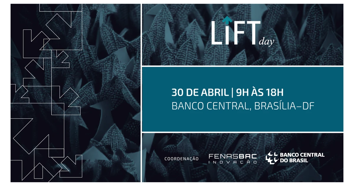 Inovação financeira: Banco Central promove LIFT Day