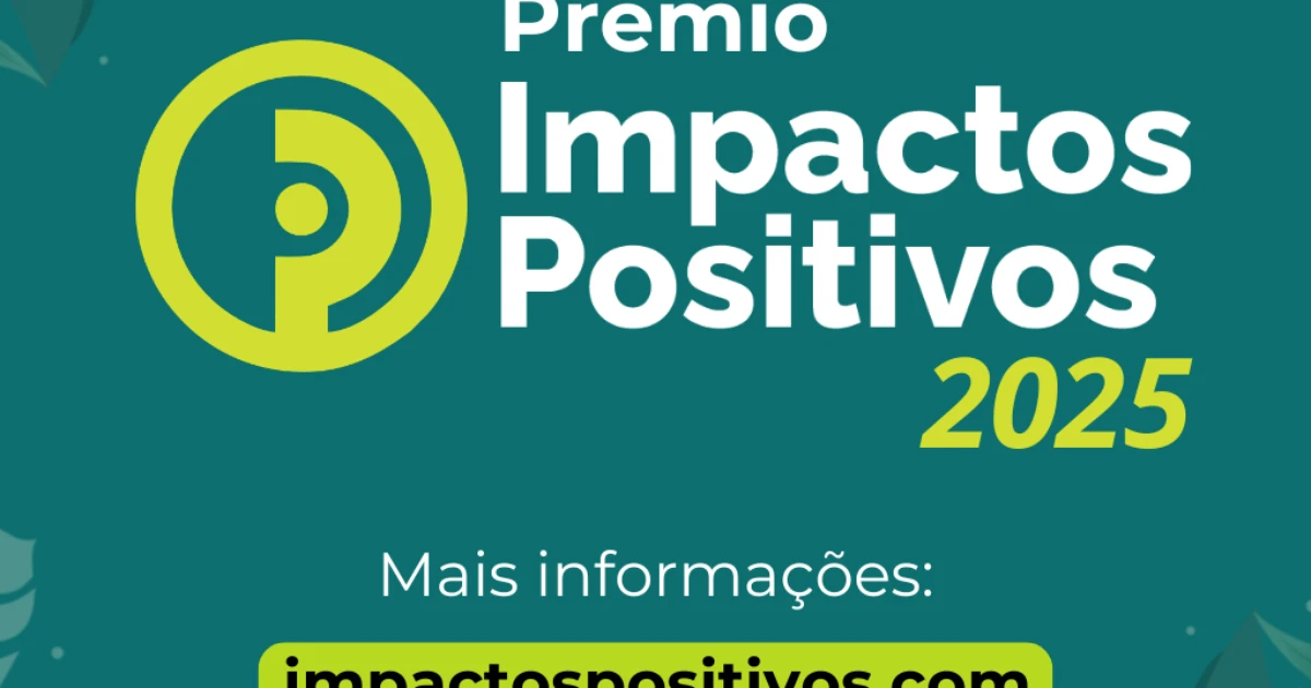 Prêmio Impactos Positivos lança oficialmente sua nova edição