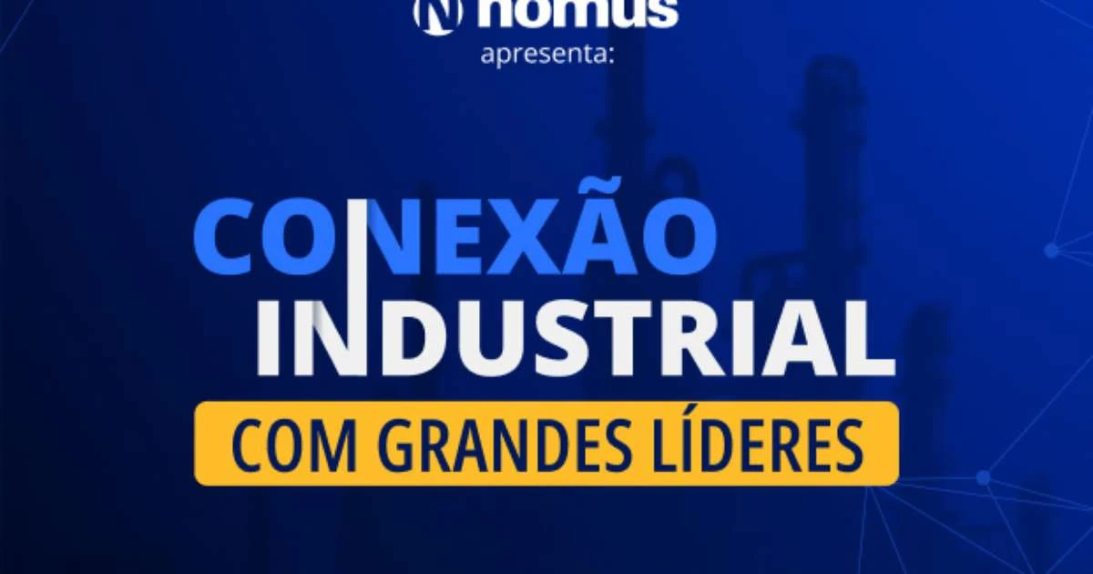 Nomus realiza evento Conexão Industrial com Grandes Líderes